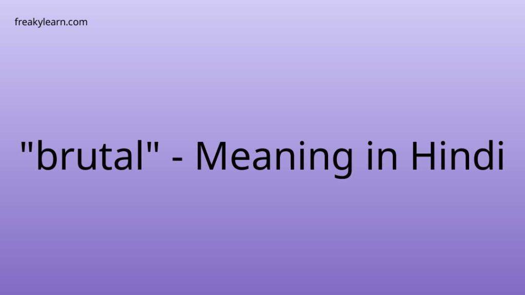 brutal-meaning-in-hindi-freakylearn