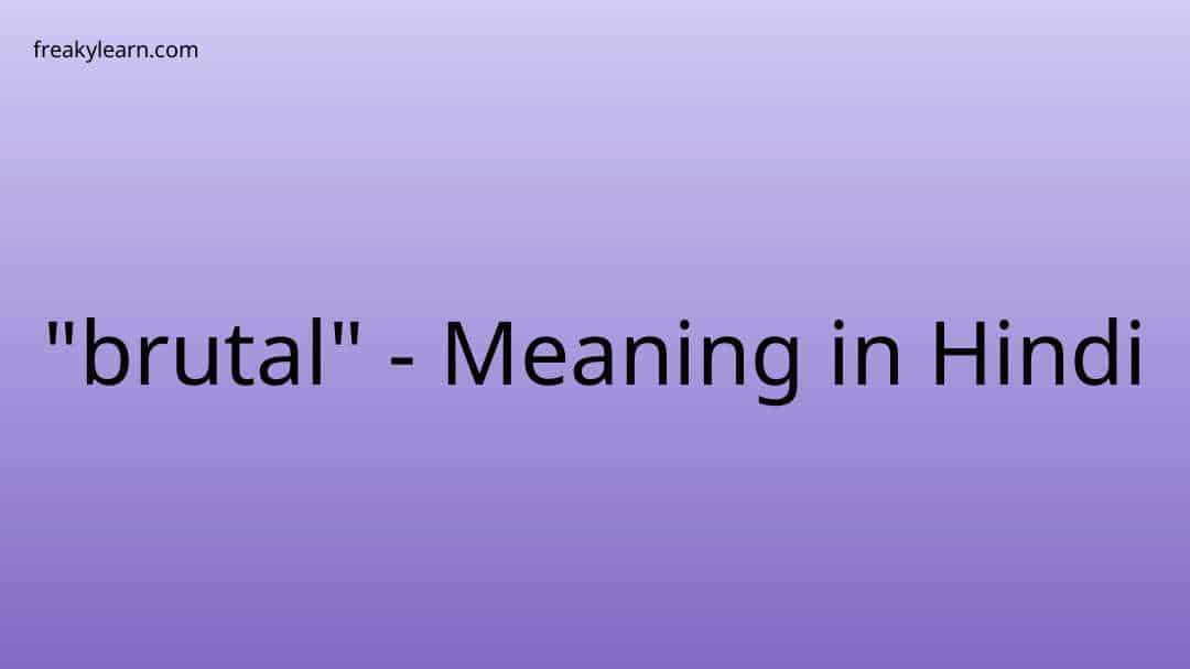 brutal-meaning-in-hindi-freakylearn