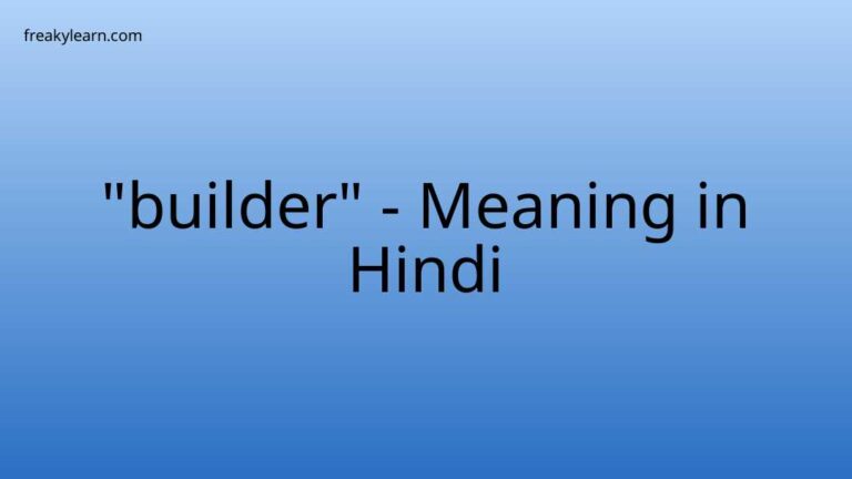 “builder” Meaning in Hindi