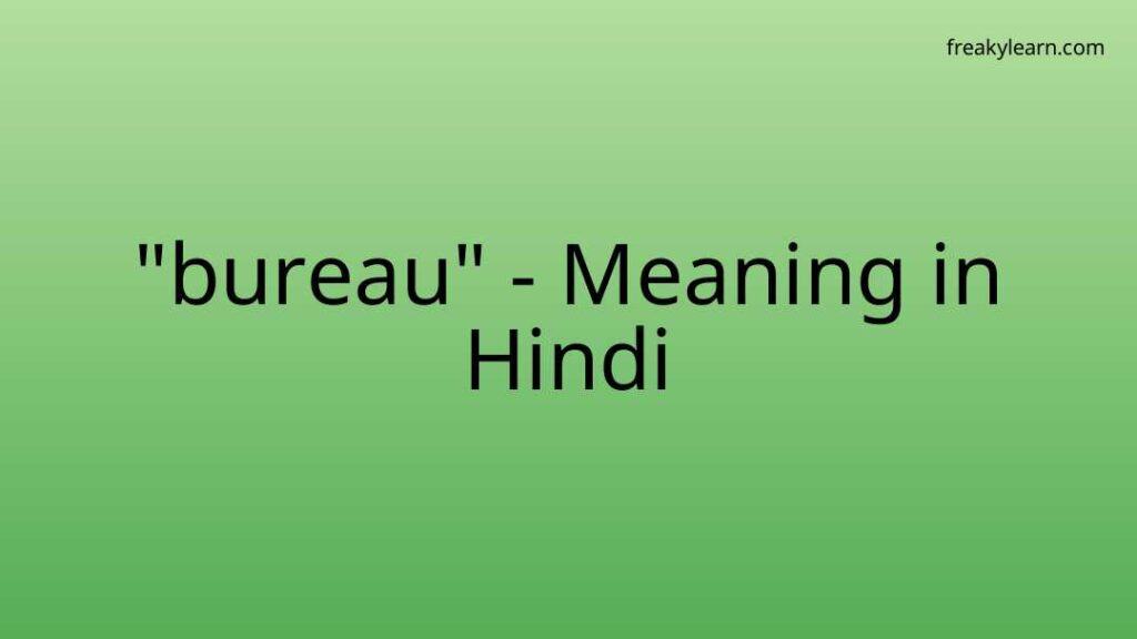 bureau-meaning-in-hindi-freakylearn