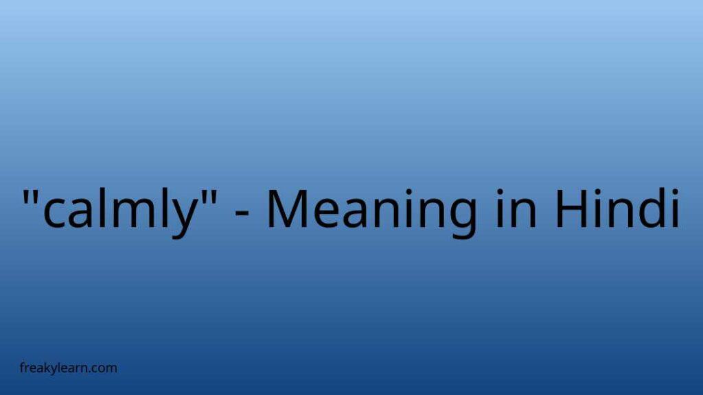 calmly-meaning-in-hindi-freakylearn