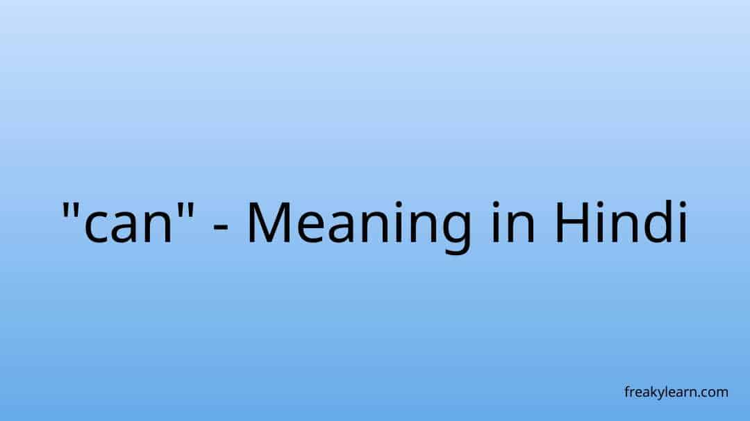  can Meaning In Hindi FreakyLearn