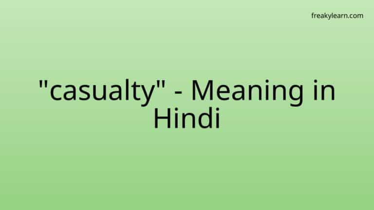 “casualty” Meaning in Hindi