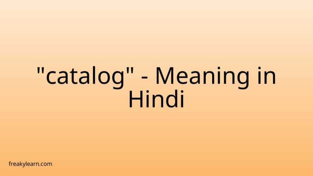 catalog-meaning-in-hindi-freakylearn