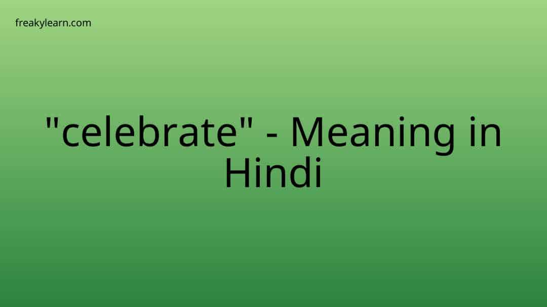 celebrate-meaning-in-hindi-freakylearn