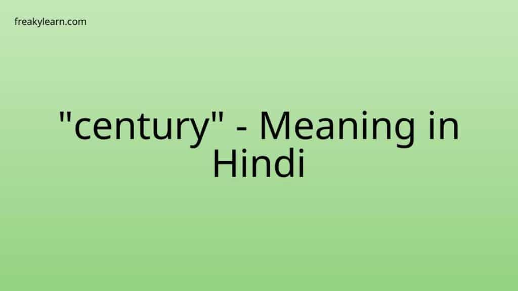 century-meaning-in-hindi-freakylearn