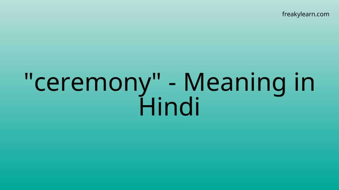 ceremony-meaning-in-hindi-freakylearn