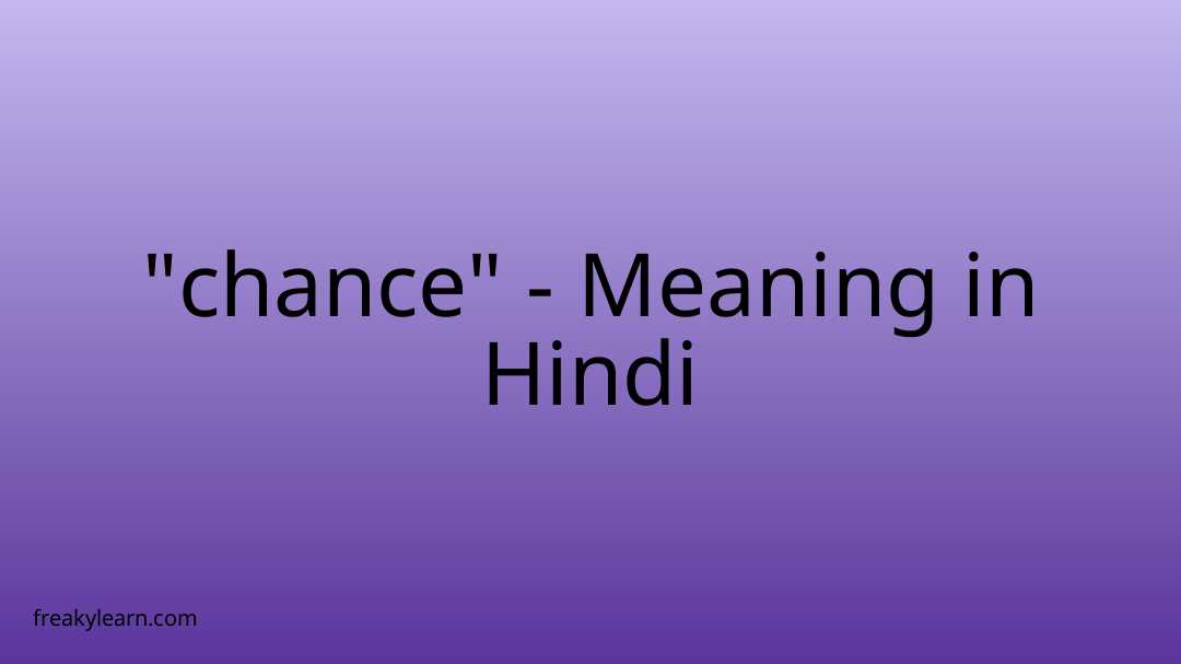 chance-meaning-in-hindi-freakylearn