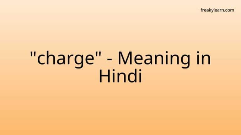 “charge” Meaning in Hindi