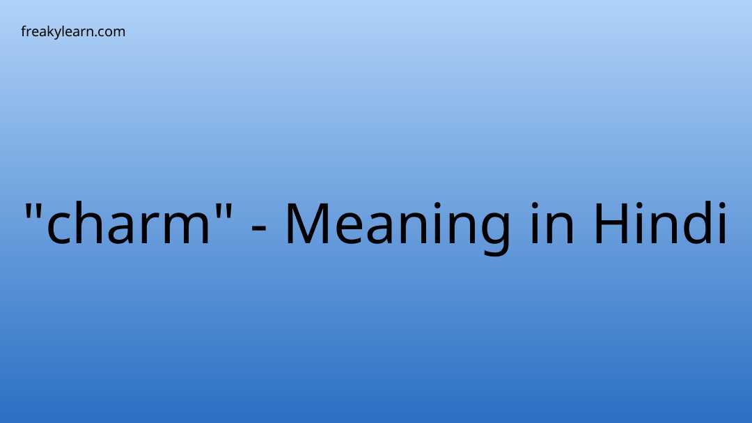 charm-meaning-in-hindi-freakylearn