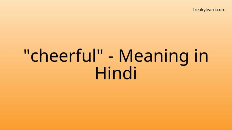 “cheerful” Meaning in Hindi