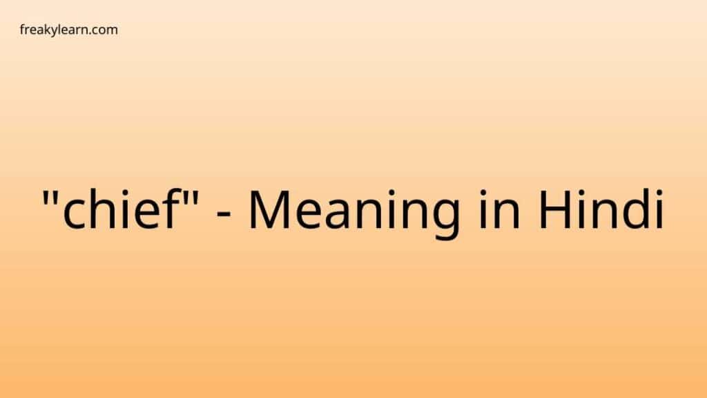 chief-meaning-in-hindi-freakylearn