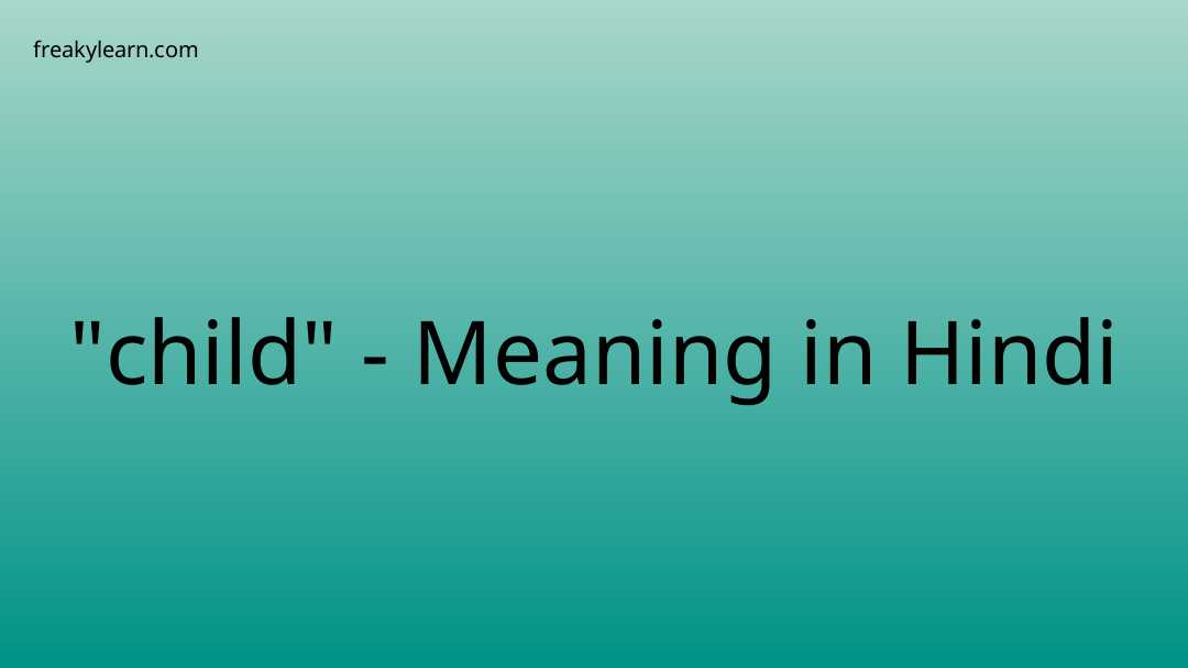 child-meaning-in-hindi-freakylearn