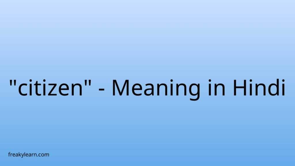 citizen-meaning-in-hindi-freakylearn