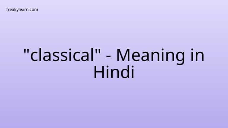 “classical” Meaning in Hindi