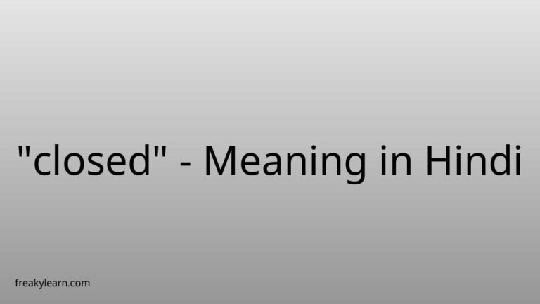 “closed” Meaning in Hindi