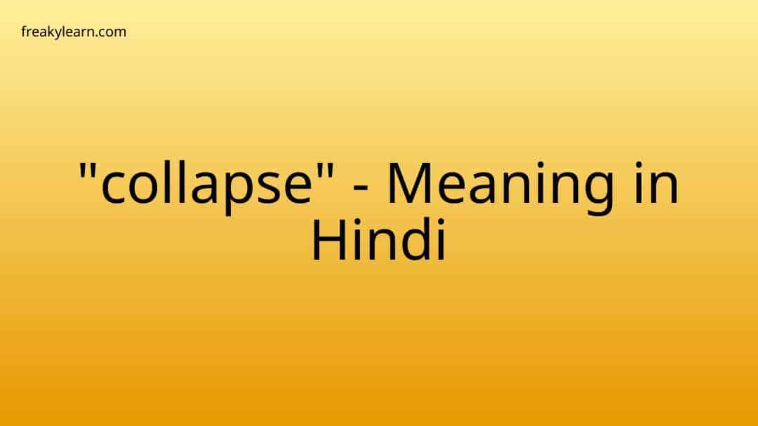 collapse-meaning-in-hindi-freakylearn