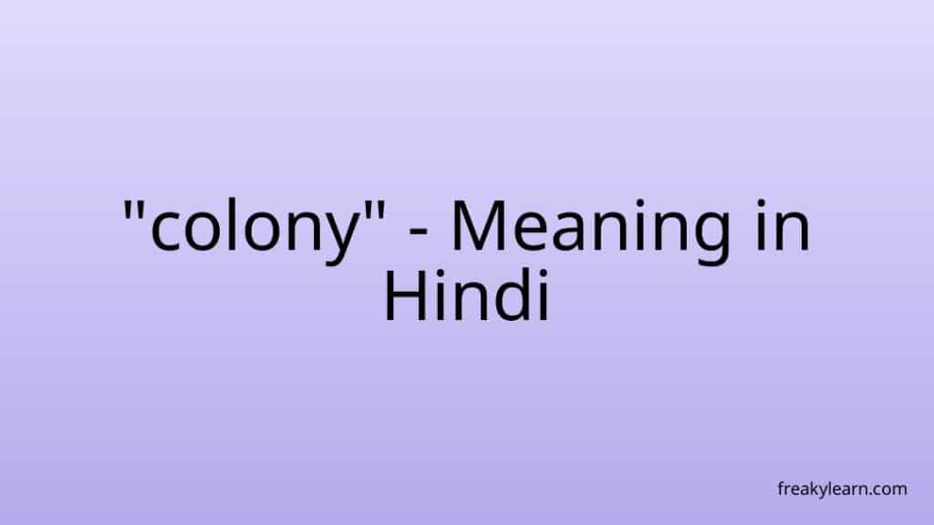 colony-meaning-in-hindi-freakylearn