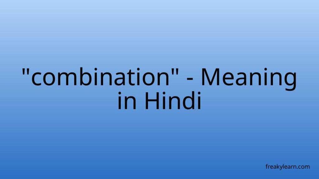 combination-meaning-in-hindi-freakylearn