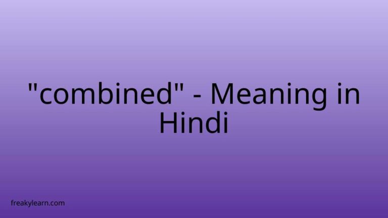 “combined” Meaning in Hindi