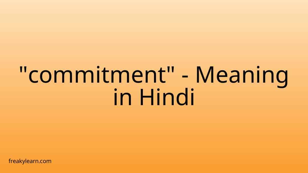 commitment-meaning-in-hindi-freakylearn