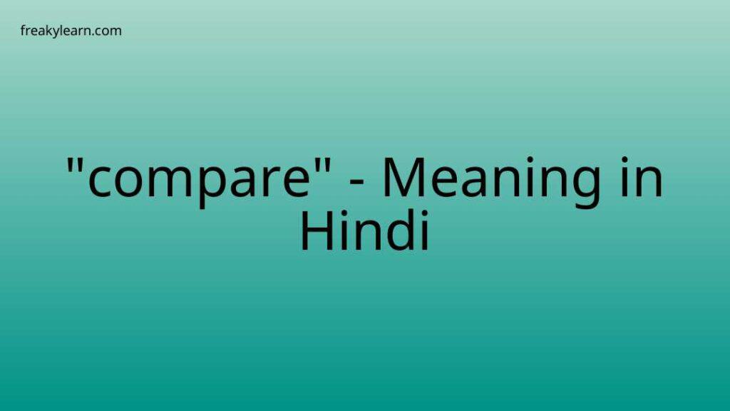 compare-meaning-in-hindi-freakylearn