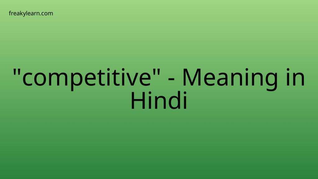 competitive-meaning-in-hindi-freakylearn