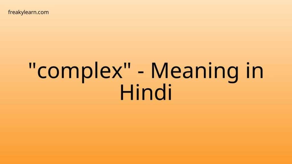 complex-meaning-in-hindi-freakylearn