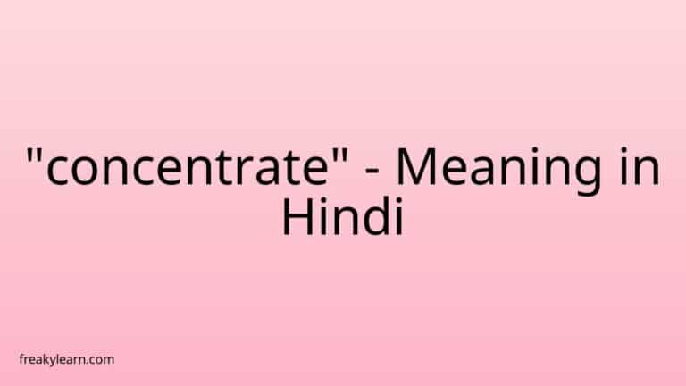 “concentrate” Meaning in Hindi