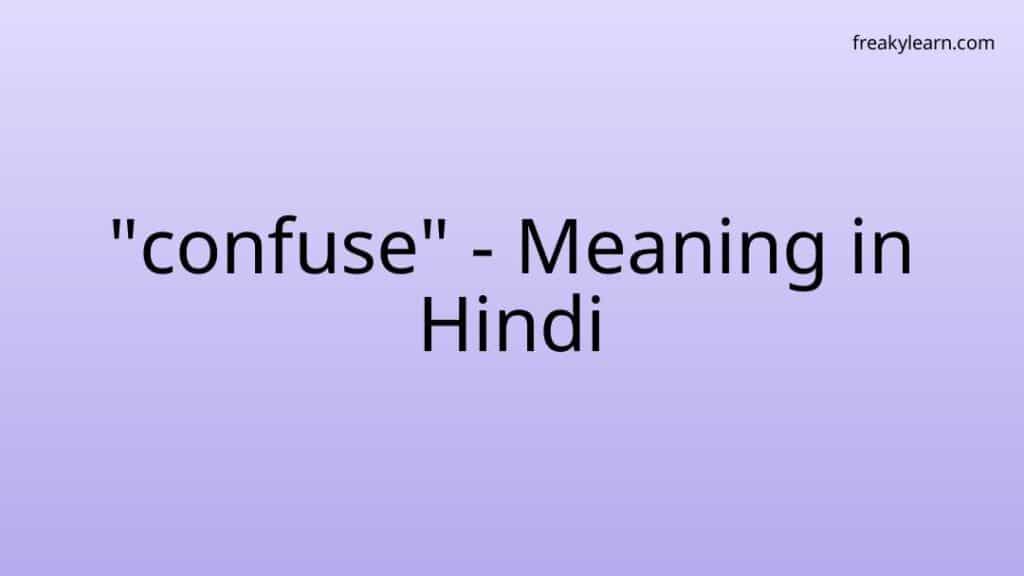 confuse-meaning-in-hindi-freakylearn