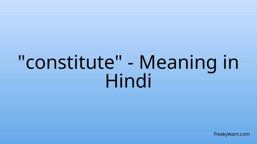 constitute-meaning-in-hindi-freakylearn