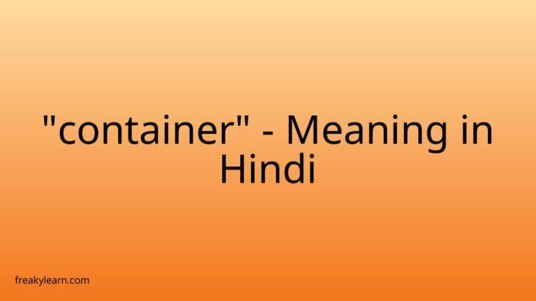 “container” Meaning in Hindi