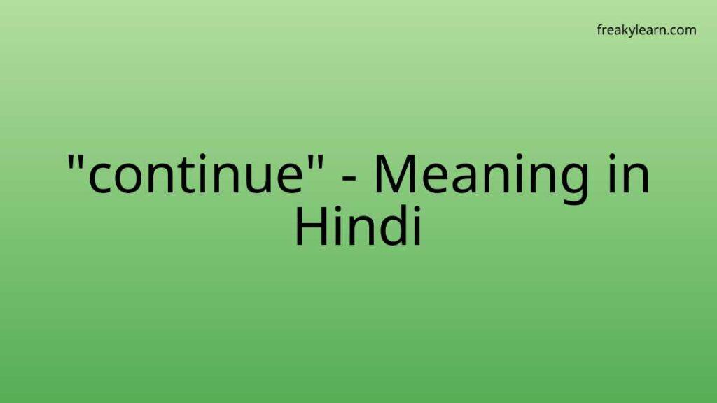 continue-meaning-in-hindi-freakylearn