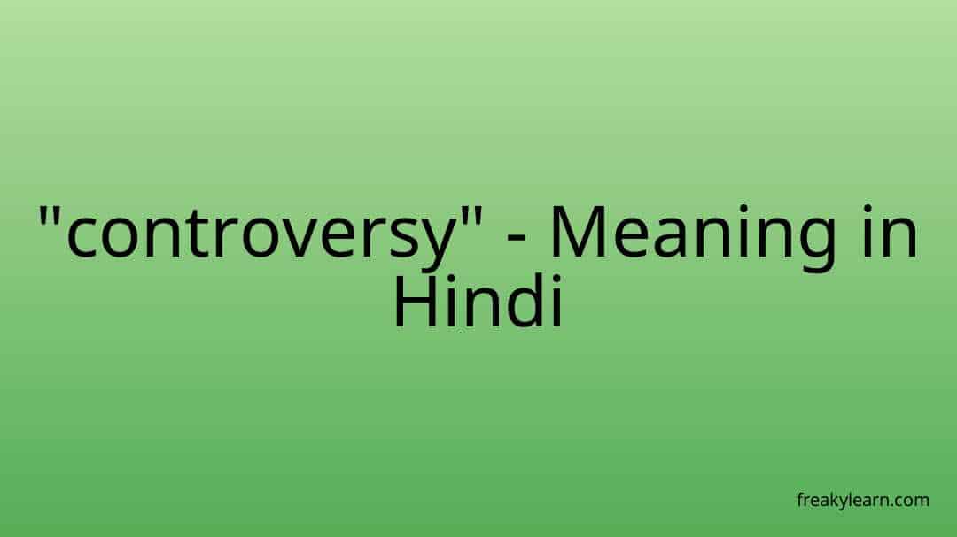 controversy-meaning-in-hindi-freakylearn