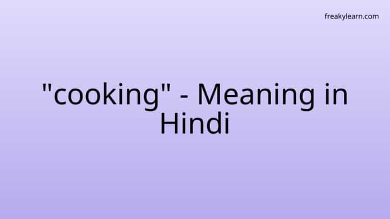 “cooking” Meaning in Hindi