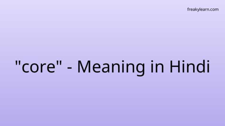 “core” Meaning in Hindi