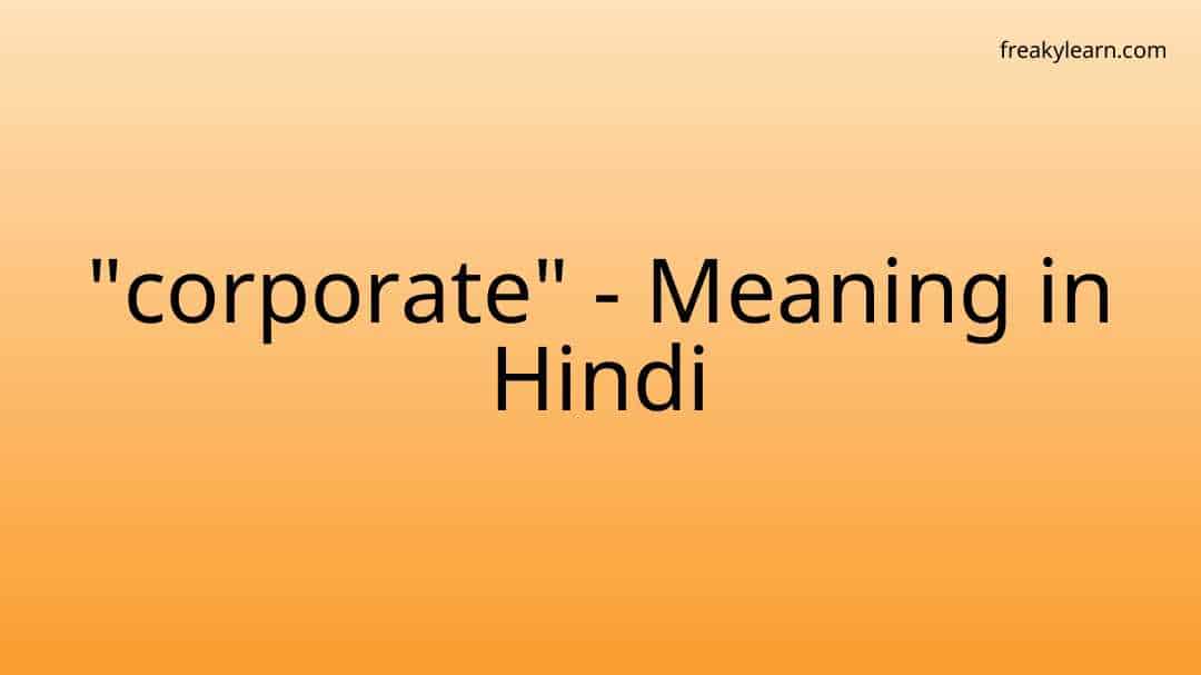 corporate-meaning-in-hindi-freakylearn