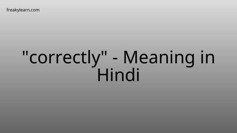 “correctly” Meaning in Hindi