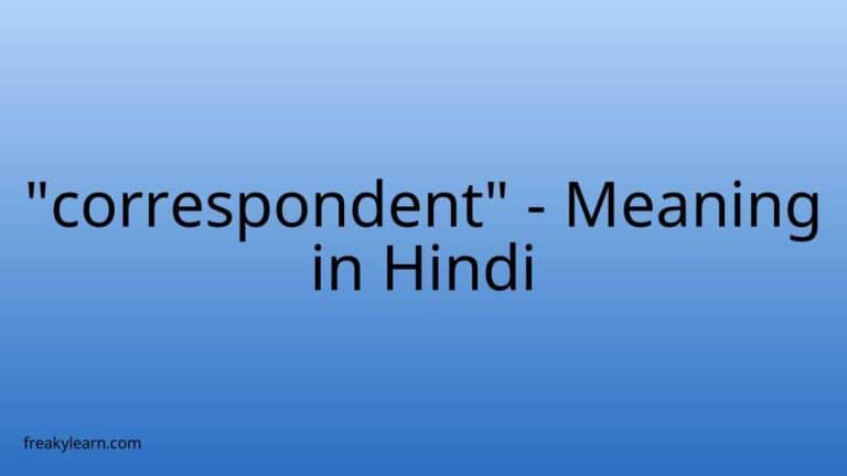 “correspondent” Meaning in Hindi