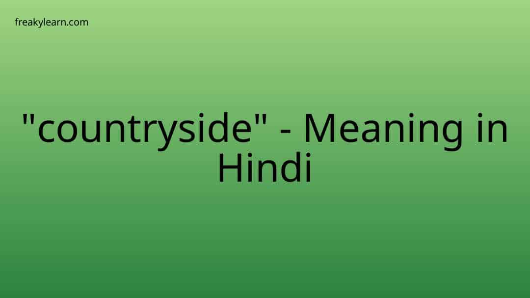 "countryside" Meaning in Hindi FreakyLearn