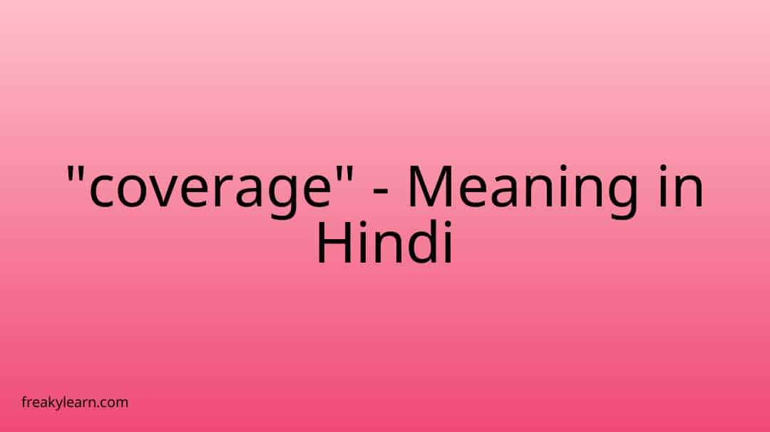 coverage-meaning-in-hindi-freakylearn