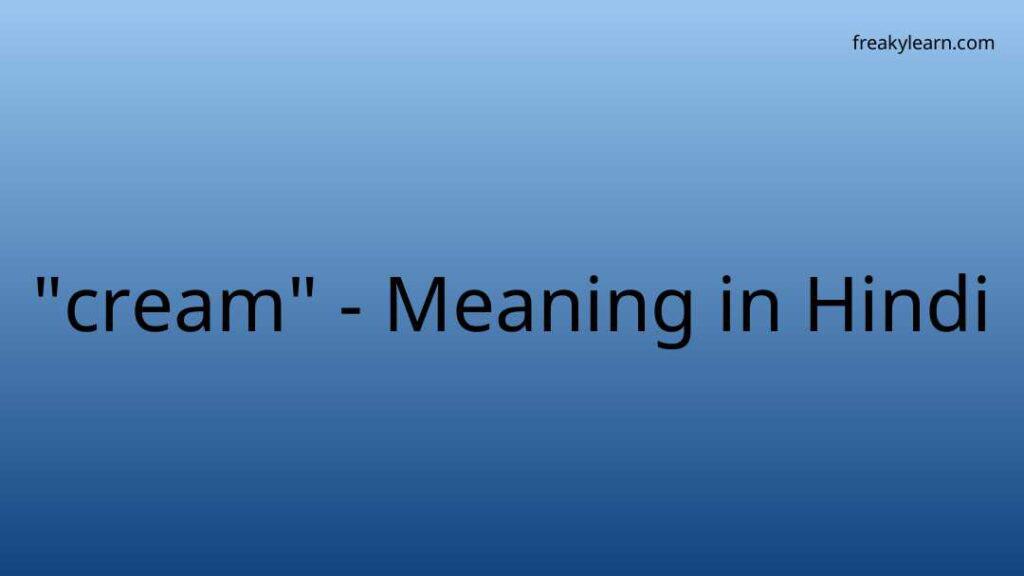 cream-meaning-in-hindi-freakylearn