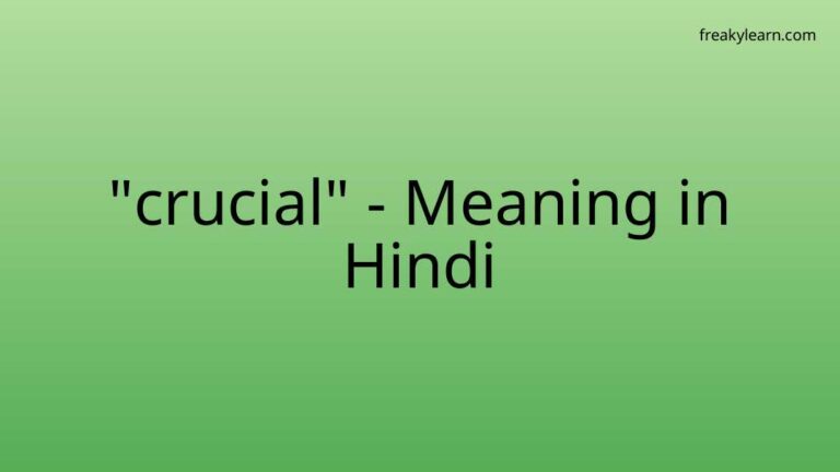 “crucial” Meaning in Hindi