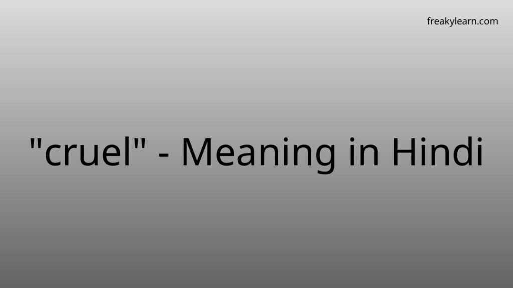 cruel-meaning-in-hindi-freakylearn