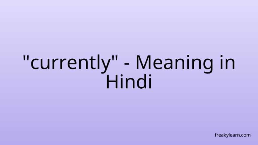 currently-meaning-in-hindi-freakylearn