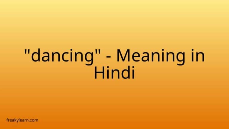 “dancing” Meaning in Hindi