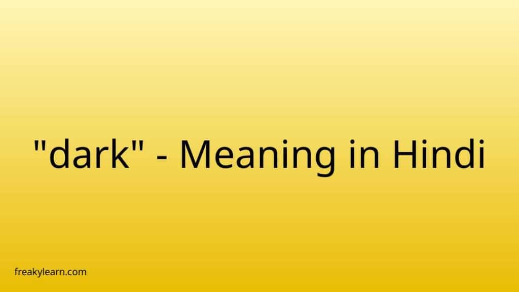 dark-meaning-in-hindi-freakylearn