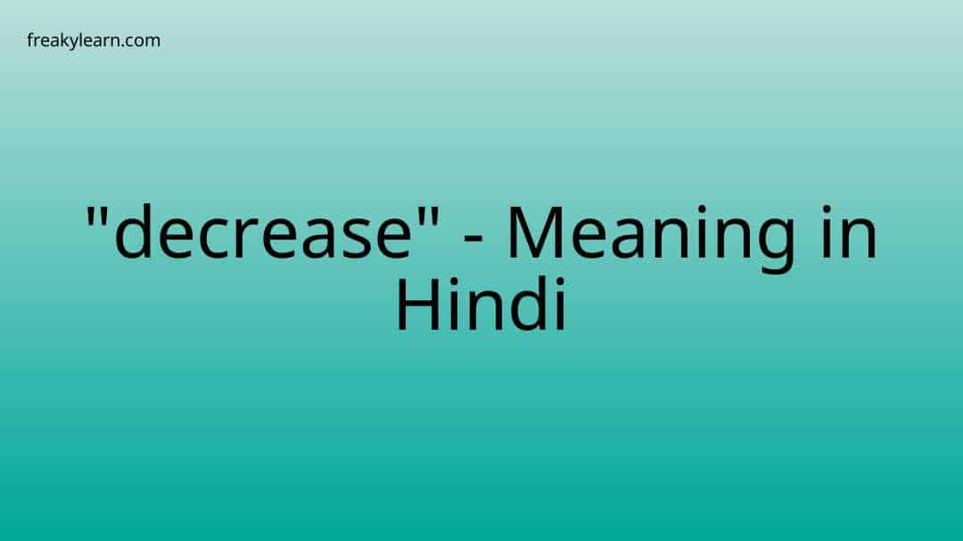 decrease-meaning-in-hindi-freakylearn