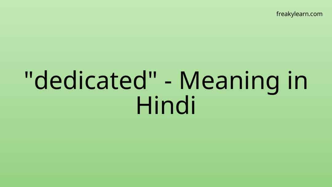 dedicated-meaning-in-hindi-freakylearn