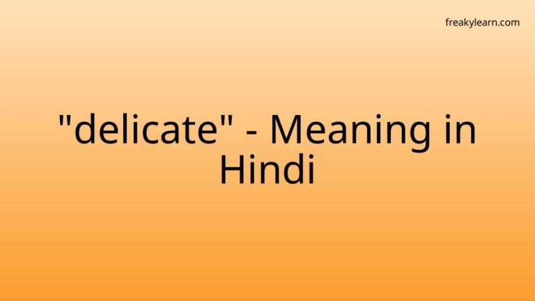 “delicate” Meaning in Hindi